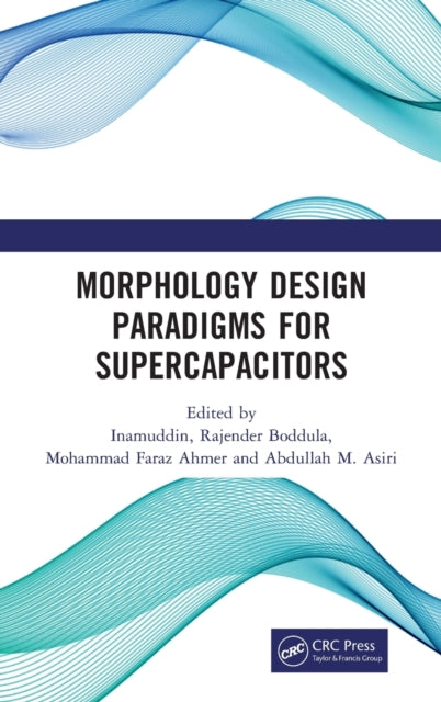Book cover of: Morphology Design Paradigms for Supercapacitors. By: Inamuddin