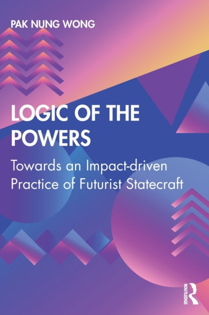 Book cover of: Logic of the Powers. By: Pak Nung Wong
