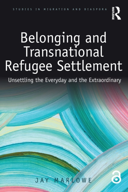 Book cover of: Belonging and Transnational Refugee Settlement. By: Jay Marlowe