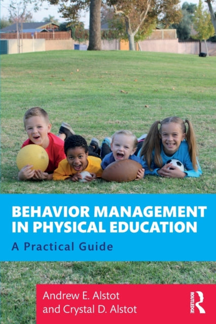 Book cover of: Behavior Management in Physical Education. By: Andrew E. Alstot