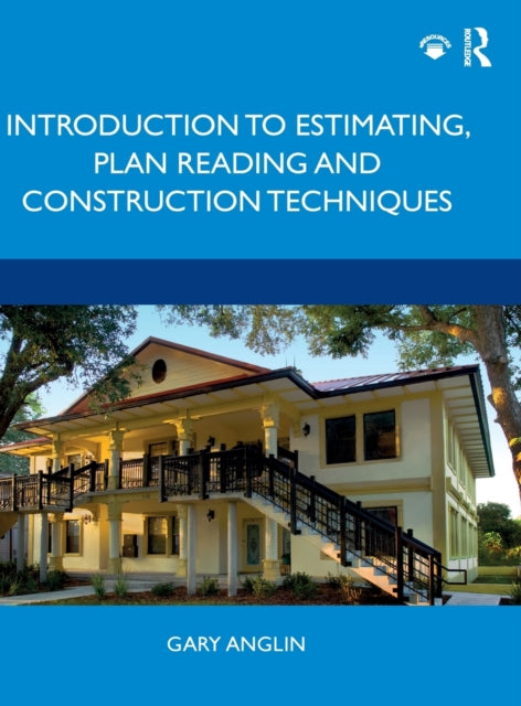 Book cover of: Introduction to Estimating, Plan Reading and Construction Techniques. By: Gary Anglin