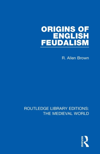 Book cover of: Origins of English Feudalism. By: R. Allen Brown