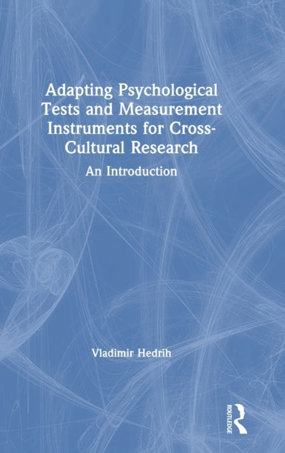 Book cover of: Adapting Psychological Tests and Measurement Instruments for Cross-Cultural Research. By: Vladimir Hedrih