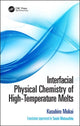 Book cover of: Interfacial Physical Chemistry of High-Temperature Melts. By: Kusuhiro Mukai
