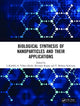 Book cover of: Biological Synthesis of Nanoparticles and Their Applications. By: L. Karthik