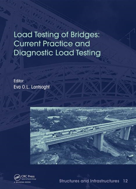 Book cover of: Load Testing of Bridges. By: Eva Lantsoght