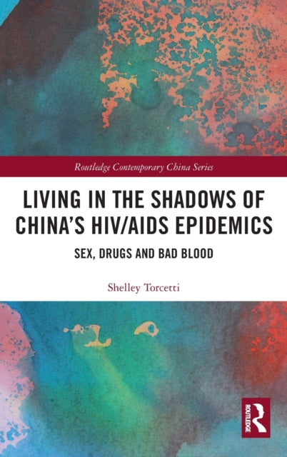 Book cover of: Living in the Shadows of China's HIV/AIDS Epidemics. By: Shelley Torcetti