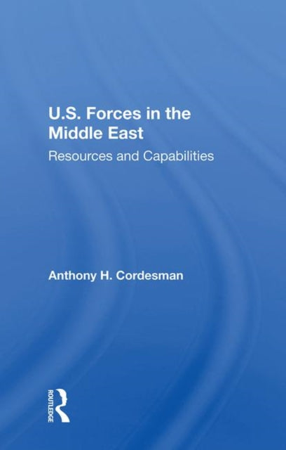 Book cover of: U.S. Forces In The Middle East. By: Anthony H. Cordesman