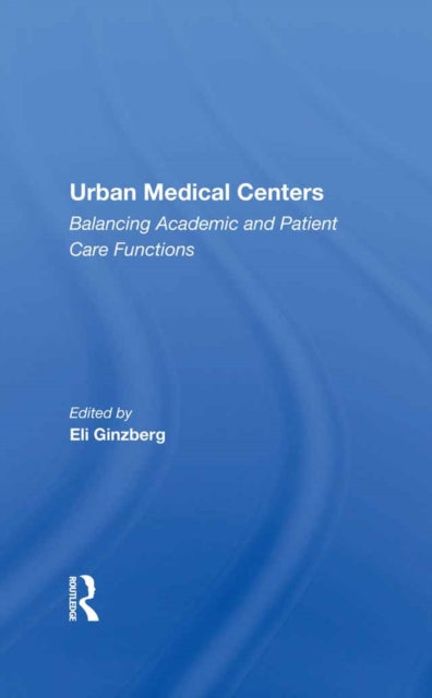 Book cover of: Urban Medical Centers. By: Eli Ginzberg