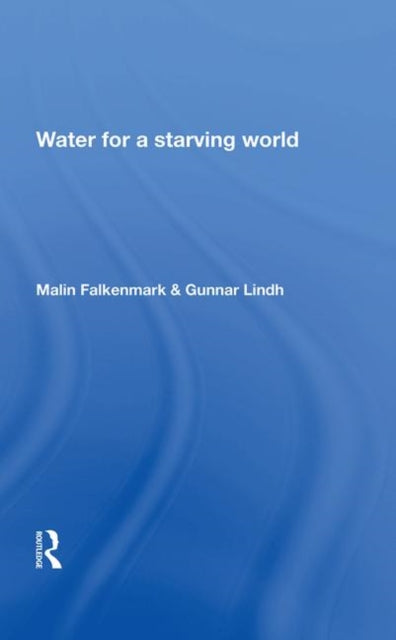 Book cover of: Water For a Starving World. By: Malin Falkenmark