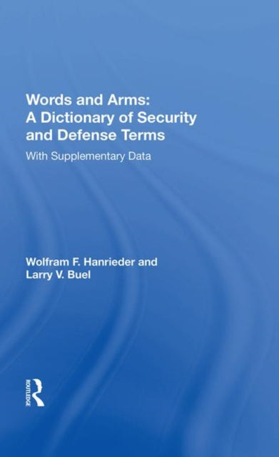 Book cover of: Words And Arms: A Dictionary Of Security And Defense Terms