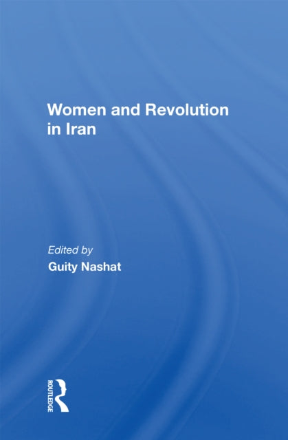Book cover of: Women And Revolution In Iran. By: Guity Nashat