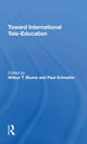 Book cover of: Toward International Tele-Education. By: Wilbur T. Blume