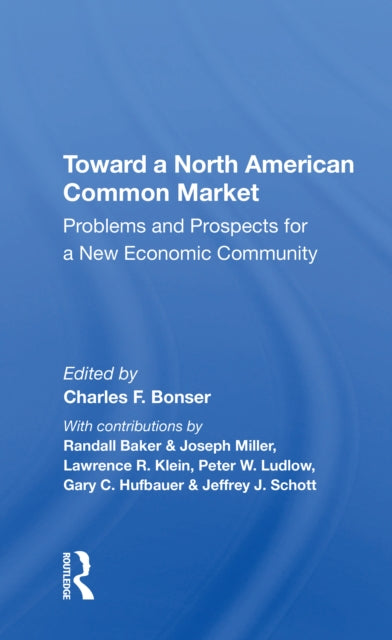 Book cover of: Toward A North American Common Market. By: Charles F. Bonser