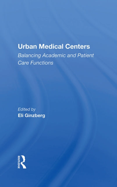 Book cover of: Urban Medical Centers. By: Eli Ginzberg
