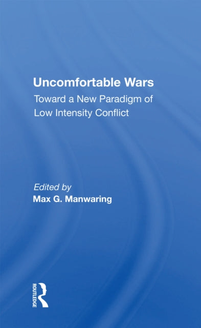 Book cover of: Uncomfortable Wars. By: Max G. Manwaring