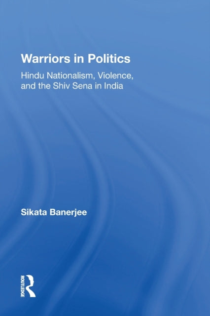 Book cover of: Warriors In Politics. By: Sikata Banerjee
