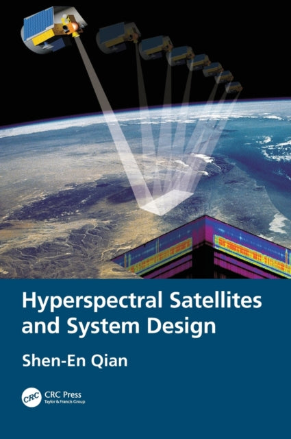 Book cover of: Hyperspectral Satellites and System Design. By: Shen-En Qian