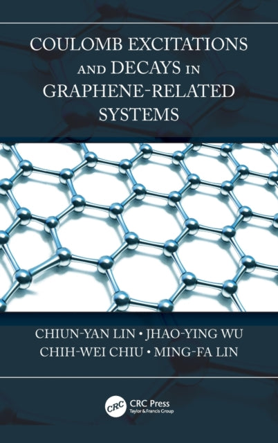 Book cover of: Coulomb Excitations and Decays in Graphene-Related Systems. By: Chiun-Yan Lin