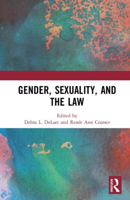 Book cover of: Gender, Sexuality, and the Law. By: Debra L. Delaet