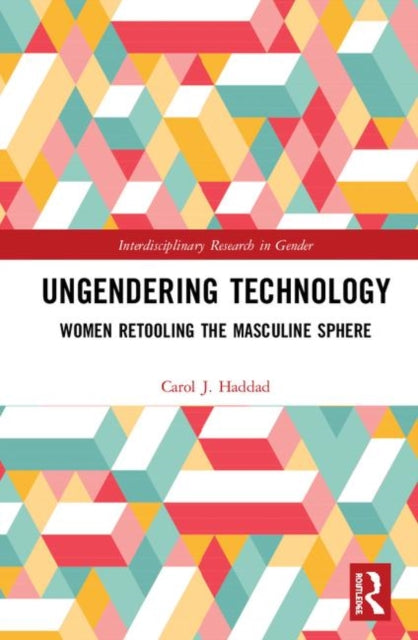 Book cover of: Ungendering Technology. By: Carol J. Haddad