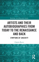 Book cover of: Artists and Their Autobiographies from Today to the Renaissance and Back. By: Charles Reeve