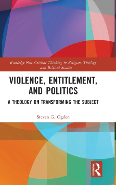 Book cover of: Violence, Entitlement, and Politics. By: Steven G. Ogden