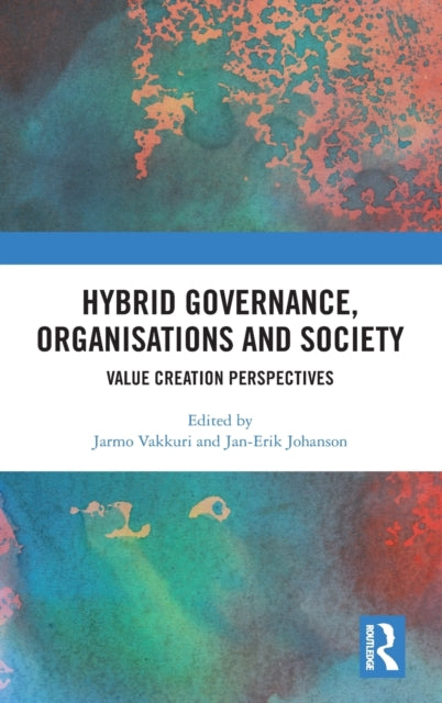 Book cover of: Hybrid Governance, Organisations and Society. By: Jarmo Vakkuri