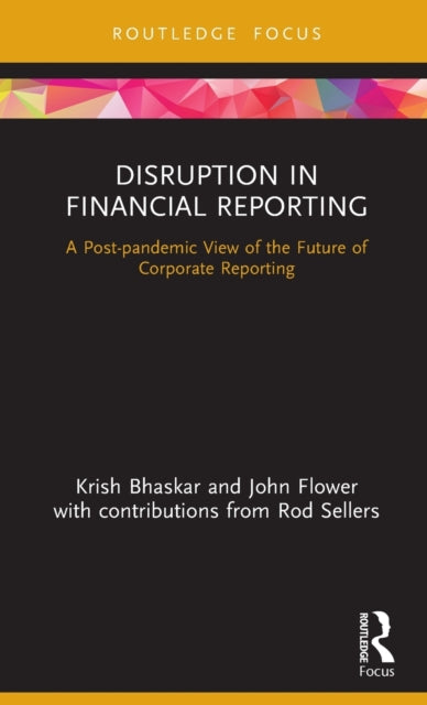 Book cover of: Disruption in Financial Reporting. By: Krish N. Bhaskar