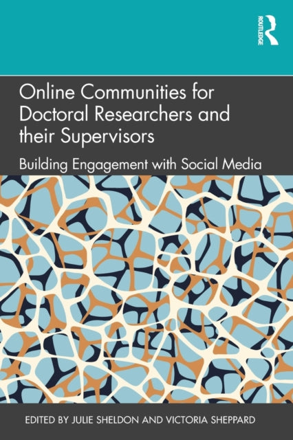 Book cover of: Online Communities for Doctoral Researchers and their Supervisors. By: Julie Sheldon