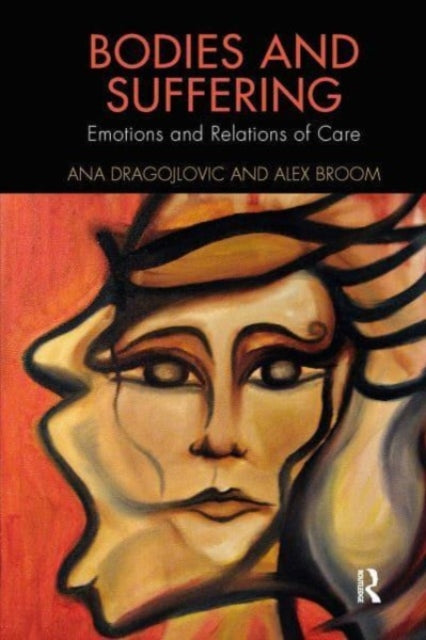 Book cover of: Bodies and Suffering. By: Ana Dragojlovic
