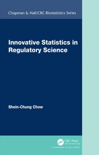 Book cover of: Innovative Statistics in Regulatory Science. By: Shein-Chung Chow