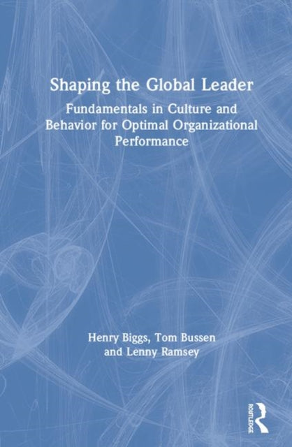 Book cover of: Shaping the Global Leader. By: Henry Biggs