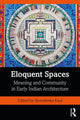 Book cover of: Eloquent Spaces. By: Shonaleeka Kaul