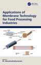 Book cover of: Applications of Membrane Technology for Food Processing Industries. By: M. SELVAMUTHUKUMARAN