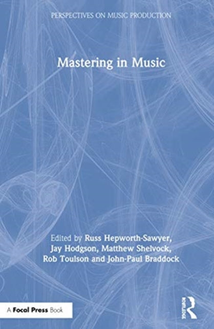 Book cover of: Mastering in Music. By: Russ Hepworth-Sawyer