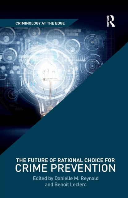 Book cover of: Future of Rational Choice for Crime Prevention. By: Danielle M. Reynald