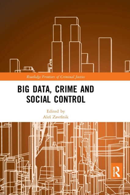 Book cover of: Big Data, Crime and Social Control. By: Ales Zavrsnik