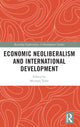 Book cover of: Economic Neoliberalism and International Development. By: Michael A. Tribe