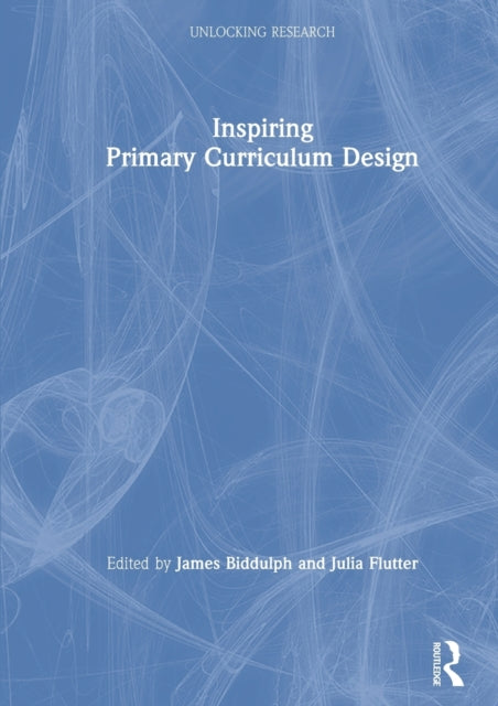 Book cover of: Inspiring Primary Curriculum Design. By: James Biddulph
