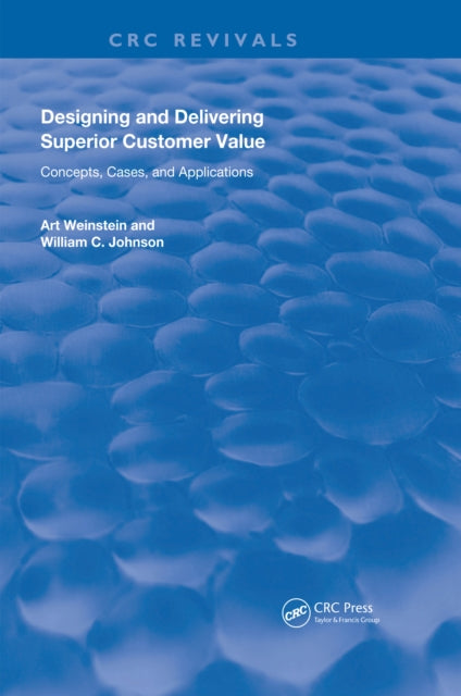 Book cover of: Designing and Delivering Superior Customer Value. By: Art Weinstein