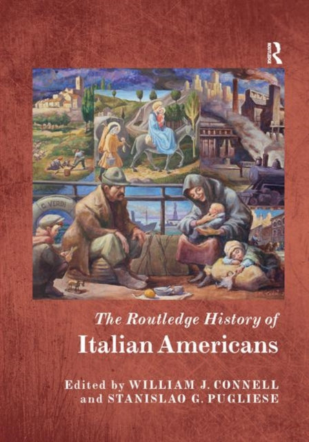 Book cover of: Routledge History of Italian Americans. By: William J. Connell