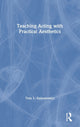 Book cover of: Teaching Acting with Practical Aesthetics. By: Troy L. Dobosiewicz