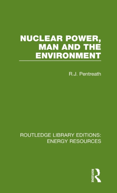 Book cover of: Nuclear Power, Man and the Environment. By: R. J. Pentreath