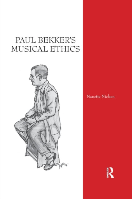 Book cover of: Paul Bekker's Musical Ethics. By: Nanette Nielsen