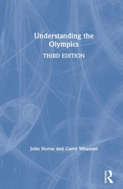 Book cover of: Understanding the Olympics. By: John Horne