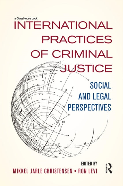 Book cover of: International Practices of Criminal Justice. By: Mikkel Jarle Christensen