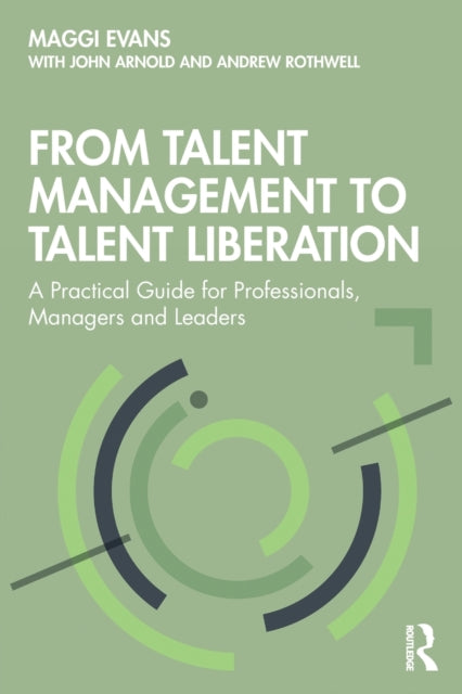 Book cover of: From Talent Management to Talent Liberation. By: Maggi Evans