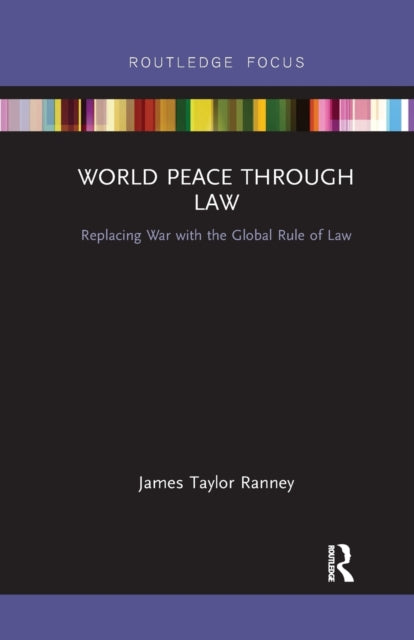 Book cover of: World Peace Through Law. By: James Taylor Ranney