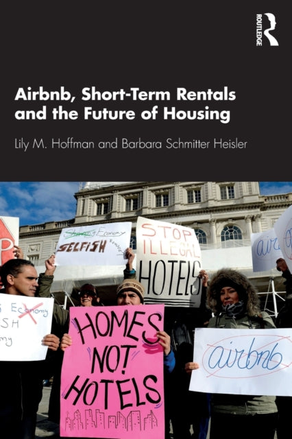 Book cover of: Airbnb, Short-Term Rentals and the Future of Housing. By: Lily M. Hoffman